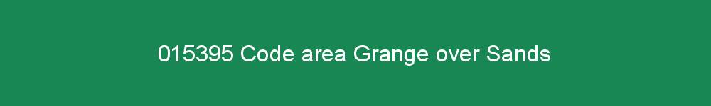 015395 area code Grange over Sands